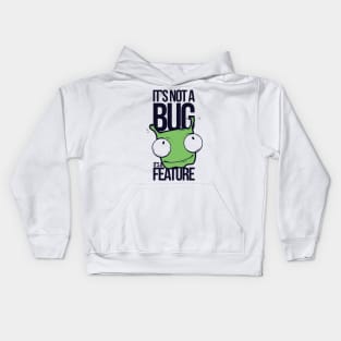 It's Not A Bug, It's A Feature Kids Hoodie